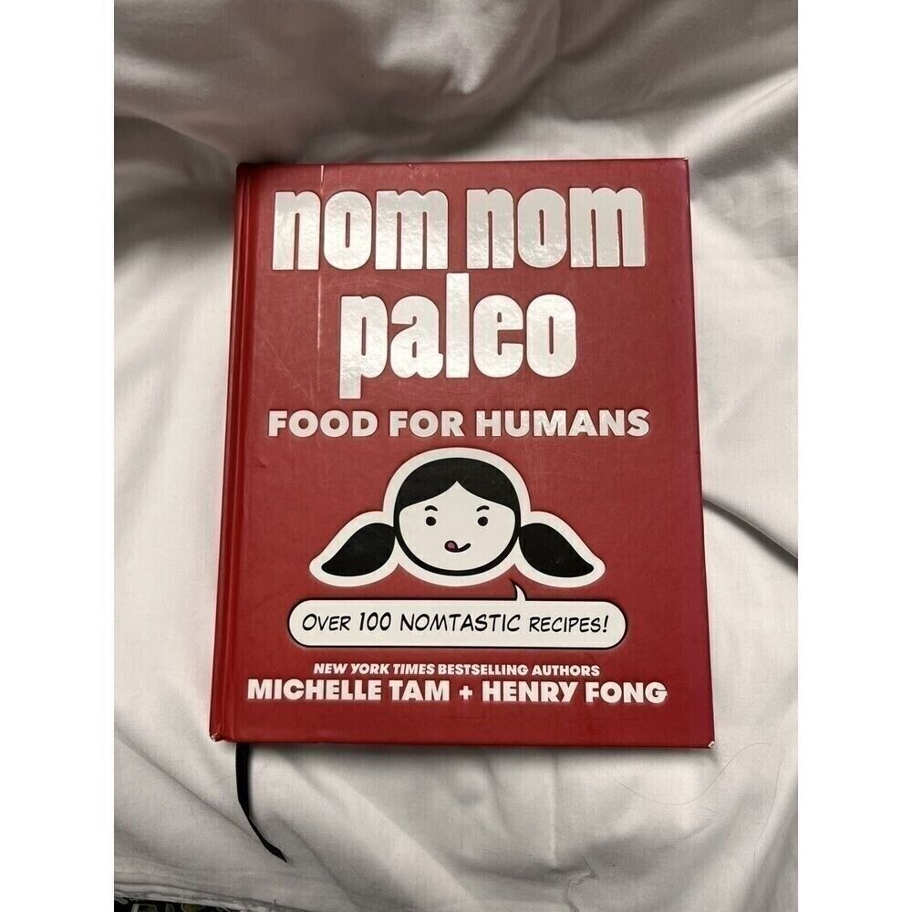 Nom Nom Paleo Food for Humans Cookbook‎ Michelle Tam Henry Fong Hardcover